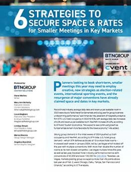 6 Strategies to Secure Space & Rates for Smaller Meetings in Key Markets 6 Strategies to Secure Space & Rates for Smaller Meetings in Key Markets